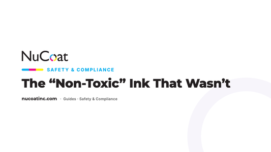 NuCoat Safety & Compliance — The Non-Toxic Ink That Wasn't