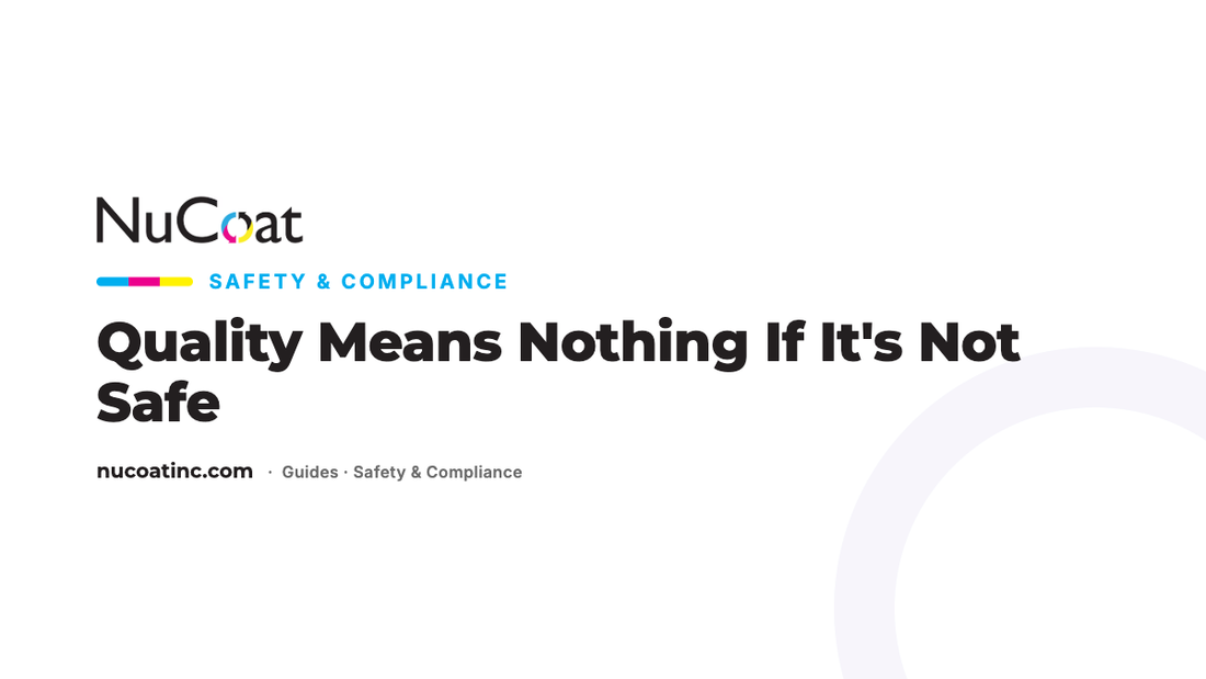 NuCoat Safety & Compliance — Quality Means Nothing If It's Not Safe